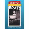 Oh No! Not Another Brat!