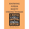 Knowing the Power and Beauty of a Strong Woman