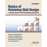 Basics of Retaining Wall Design 11th Edition: A design guide for earth retaining structures