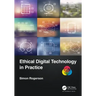 Ethical Digital Technology in Practice