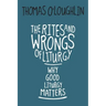 Rites and Wrongs of Liturgy: Why Good Liturgy Matters
