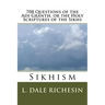 708 Questions of the Adi Granth, or the Holy Scriptures of the Sikhs: Sikhism