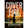 Cover Fire: A Thriller