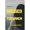 Abused But Not Forsaken