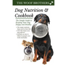Dog Nutrition and Cookbook: The Simple Guide to Keeping Your Dog Happy and Healthy