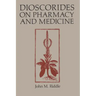 Dioscorides on Pharmacy and Medicine