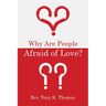 Why Are People Afraid of Love?