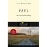 Paul: His Life and Teaching: 10 Studies for Individuals or Groups