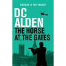 The Horse at the Gates: A Political Thriller