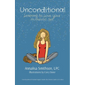 Unconditional: Learning to Love Your Authentic Self