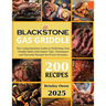 Blackstone Gas Griddle +200 recipes: The Comprehensive Guide to Perfecting Your Griddle Skills with Expert Tips, Techniques and Flavorful Recipes for
