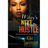 Wifey's Next Deadly Hustle