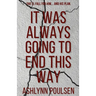 It Was Always Going to End This Way