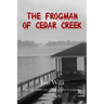 The Frogman Of Cedar Creek