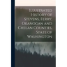 Illustrated History of Stevens, Ferry, Okanogan and Chelan Counties, State of Washington