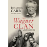 The Wagner Clan: The Saga of Germany's Most Illustrious and Infamous Family
