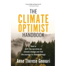 The Climate Optimist Handbook: How to Shift the Narrative on Climate Change and Find the Courage to Choose Change
