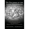 The Doctrine of the Lesser Magistrates: A Proper Resistance to Tyranny and a Repudiation of Unlimited Obedience to Civil Government
