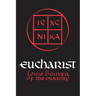 Eucharist: Theology and Spirituality of the Eucharistic Prayer
