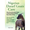 Nigerian Dwarf Goats Care: Dairy Goat Information Guide to Raising Nigerian Dwarf Dairy Goats as Pets. Goat care, breeding, diet, diseases, lifes