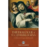 The Dialogue of St. Catherine of Siena: A Conversation with God on Living Your Spiritual Life to the Fullest