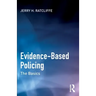 Evidence-Based Policing: The Basics