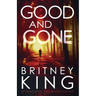 Good and Gone: A Psychological Thriller