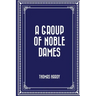 A Group of Noble Dames