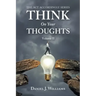 Think on Your Thoughts Volume Ii: The Act Accordingly Series