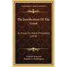 The Justification of the Good: An Essay on Moral Philosophy (1918)