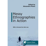 Messy Ethnographies in Action