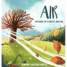 Air: Exploring the Elements
