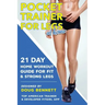 Pocket Trainer For Legs at Home: 21 Day Home Workout Guide For Strong and Fit Legs Right At Home