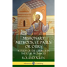 Missionary Methods, St. Paul's or Ours: A Study of the Church in the Four Provinces (Hardcover)