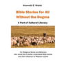 Bible Stories For All Without the Dogma: A Part of Cultural Literacy