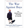 The War Against Boys: How Misguided Policies Are Harming Our Young Men