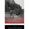 The Greatest Civil War Battles: The Siege of Petersburg