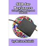 SDR for Beginners Using the SDRplay and SDRuno
