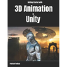 Getting Started with 3D Animation in Unity: Animate and Control your 3D Characters in Unity in less than 60 minutes.