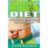 Super Fast Metabolism Diet: Speed Up your Metabolism and Lose Weight Quickly