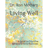 Living Well: A Guide to Cognitive Behavioral Skills Exercises