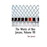 The Works of Ben Jonson, Volume VII