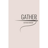 Gather