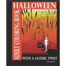 Halloween Adult Coloring Book With A Gothic Twist: Adult Coloring Book With Haunting Illustrations. Creepy Gothic themed coloring book for adults. Dar