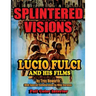 Splintered Visions Lucio Fulci and His Films