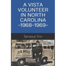 A Vista Volunteer in North Carolina -1968-1969-