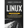 Linux: This book includes: Linux for Beginners + Linux Command Lines and Shell Scripting + Linux Security and Administration
