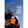 Kids' Stuff: Toys and the Changing World of American Childhood