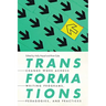 Transformations: Change Work Across Writing Programs, Pedagogies, and Practices
