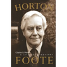 Horton Foote: A Literary Biography